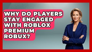 Why Do Players Stay Engaged With Roblox Premium Robux? - Open World Tycoons