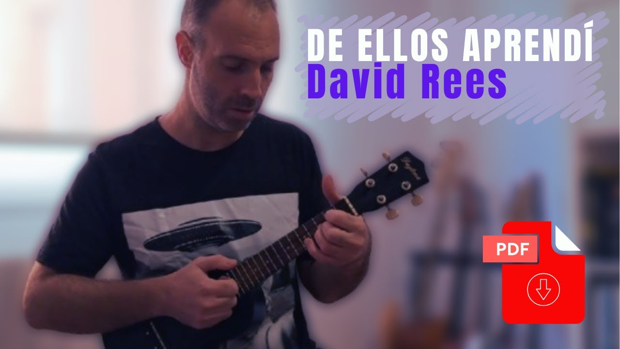 De ellos aprendí - David Rees | Tutorial Ukelele | Rítmo y acordes