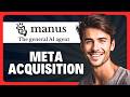 How to Understand the Meta Acquisition of Manus AI in 2026