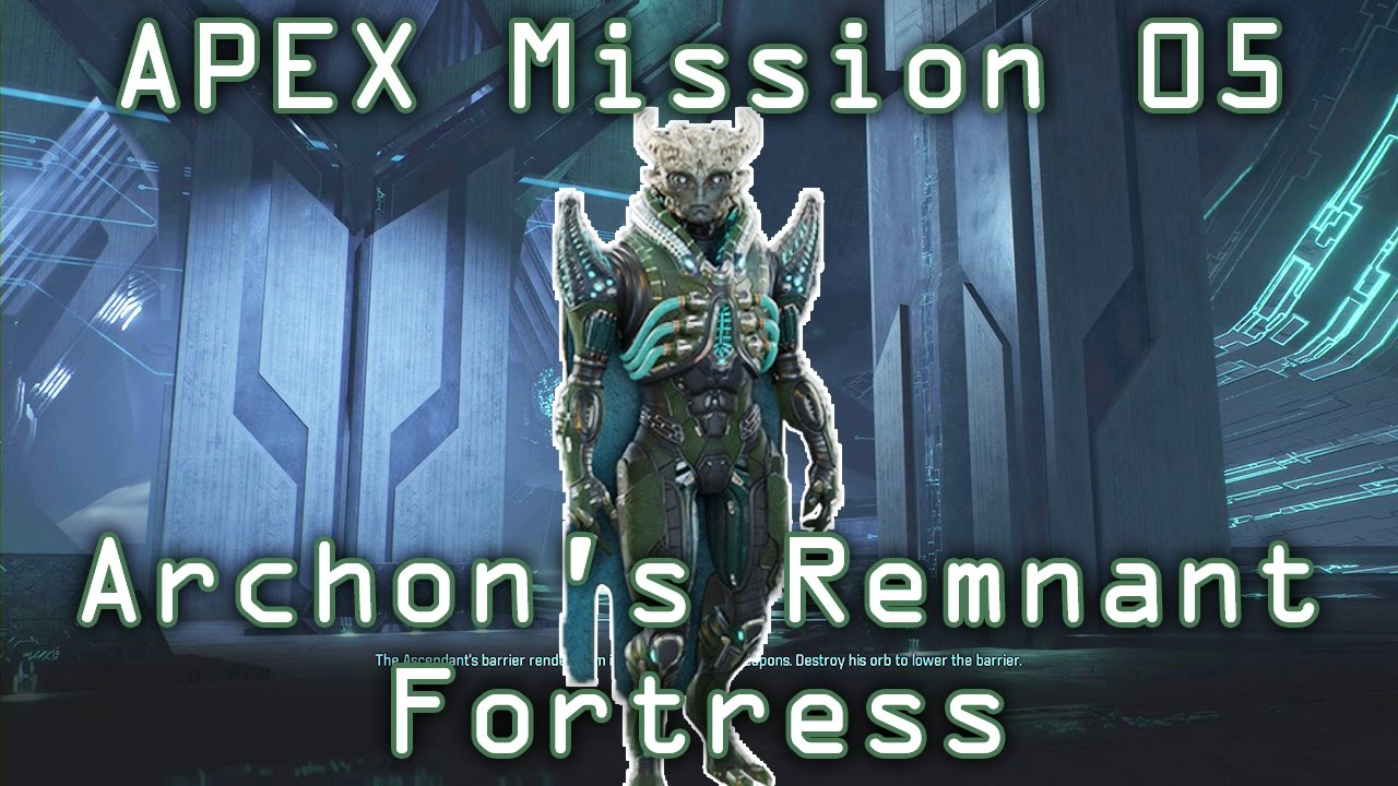 APEX Mission 05: Archon's Remnant Fortress - Mass Effect Andromeda