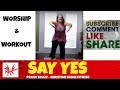 "Say Yes" by Michelle Williams - Christian Dance Workout Choreography - like Zumba