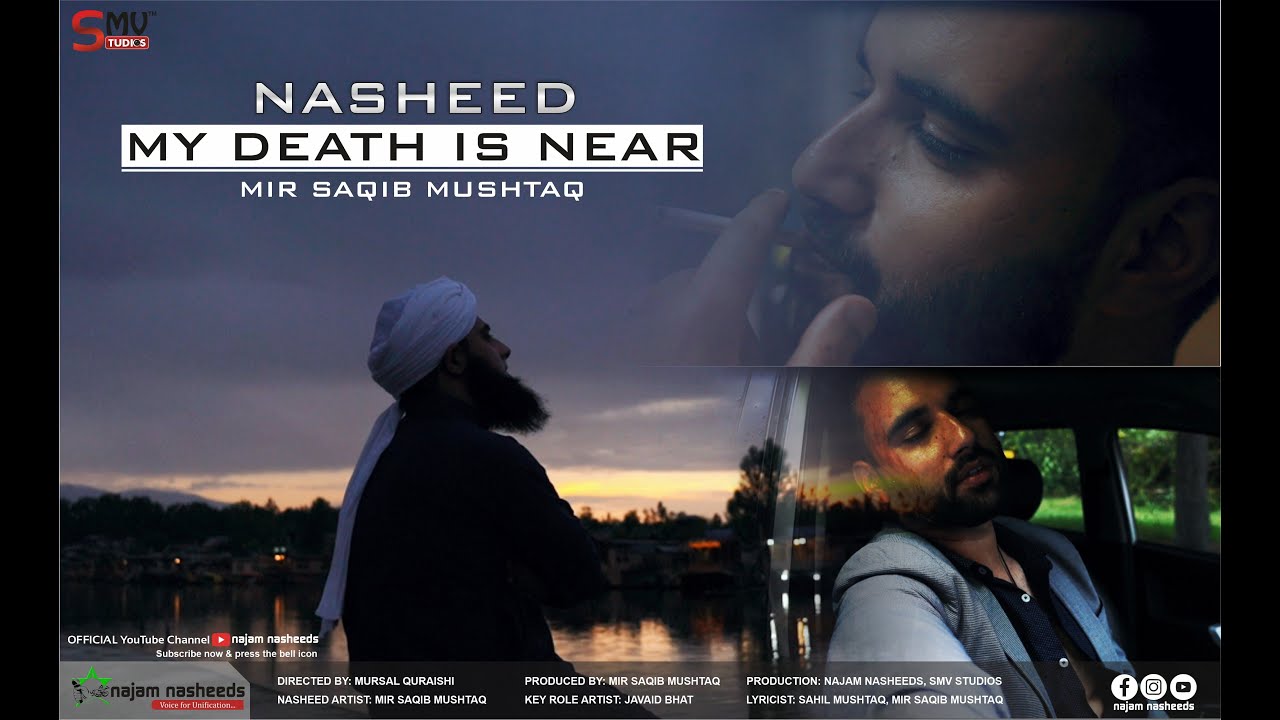 MY DEATH IS NEAR | MIR SAQIB MUSHTAQ | ft. JAVAID BHAT | NAJAM NASHEEDS | SMV Studios | KASHMIR