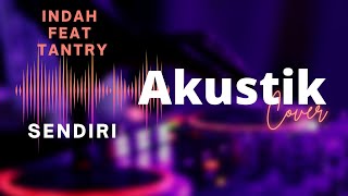 Sendiri-Indah Yasmita Feat Tantry Kotak - Cover Lagu