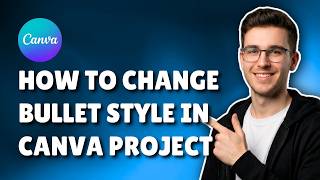 How To Change Bullet Style In Canva Bullet Project (2026) – Step-By-Step Guide