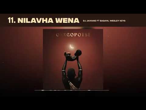 Nilavha wena DJ Ja ivane F.t Basaya