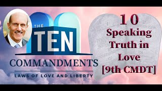 The Ten Commandments Series (10 of 12) 9th Commandment - Speaking Truth in Love [Doug Batchelor]