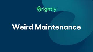 Weird Maintenance