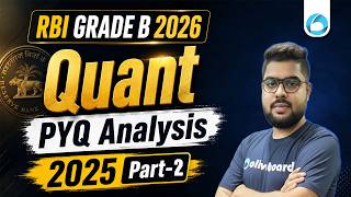 RBI Grade B 2026 | Quant | PYQ Analysis 2025 - Part 2