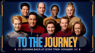 To The Journey: Looking Back at Star Trek: Voyager