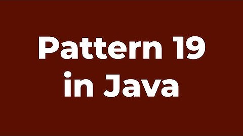 Pattern 19 | Java Program