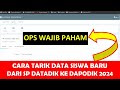 CARA TARIK DATA SISWA BARU DARI SP DATADIK KE DAPODIK 2024
