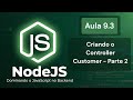 Refatoração: Finalizando a Lógica no Controller (Parte 2) - Aula 9.3 do curso de Node JS