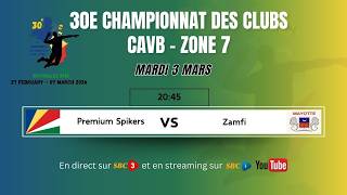 SBC LIVE | 30E CHAMPIONNAT DES CLUBS CAVB – ZONE 7 | PREMIUM SPIKERS VS ZAMFI - 03.03.2026