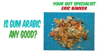 Is Gum Arabic Any Good?