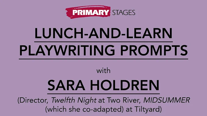 Lunch-And-Learn Playwriting Prompts with Sara Hold...