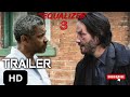 THE EQUALIZER 3 Trailer (2023) Denzel Washington, Keanu Reeves | John Wick vs Equalizer