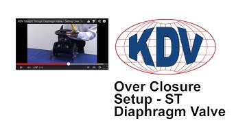 KDV Straight Through Diaphragm Valve - Setting Over closure