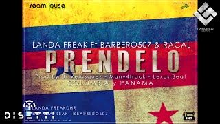 Landa Freak Ft. Barbero 507 Y Racal - Préndelo (Audio)