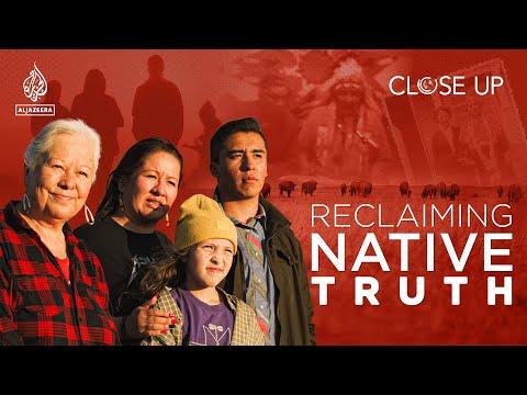 Reclaiming Native Truth | Al Jazeera Close Up