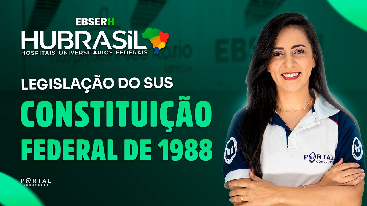 CONCURSO EBSERH: LEGISLAÇÃO DO SUS | Constituição Federal de 1988 | Com a Profª. Bruna Siqueira