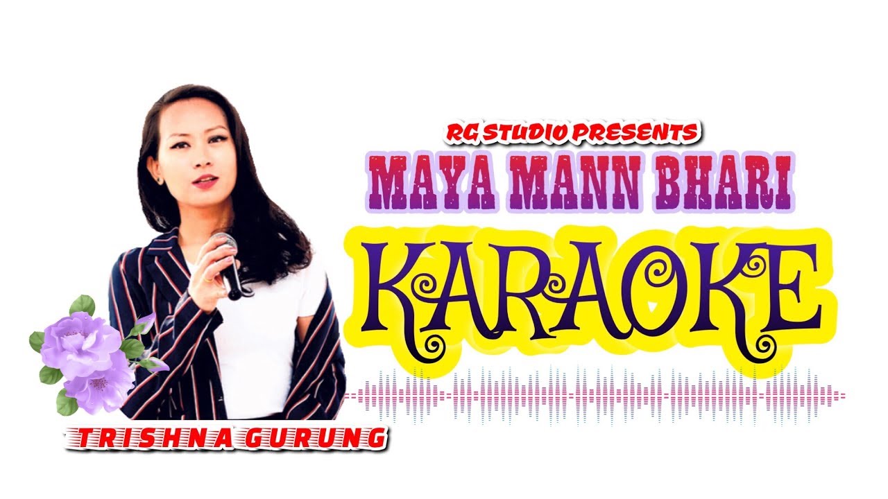 Maya Man Bhari   Karaoke with lyrics  Trishna Gurung