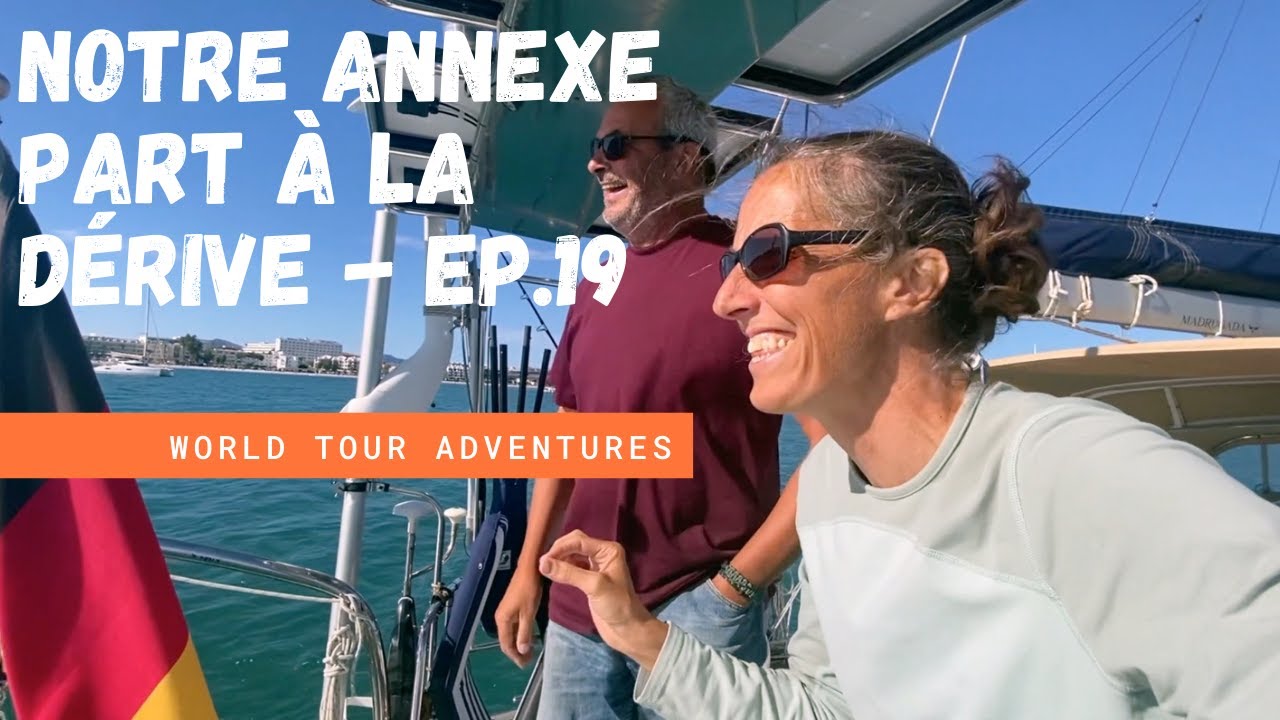 Notre annexe part à la dérive! - Ep.19 I Voyage en voilier