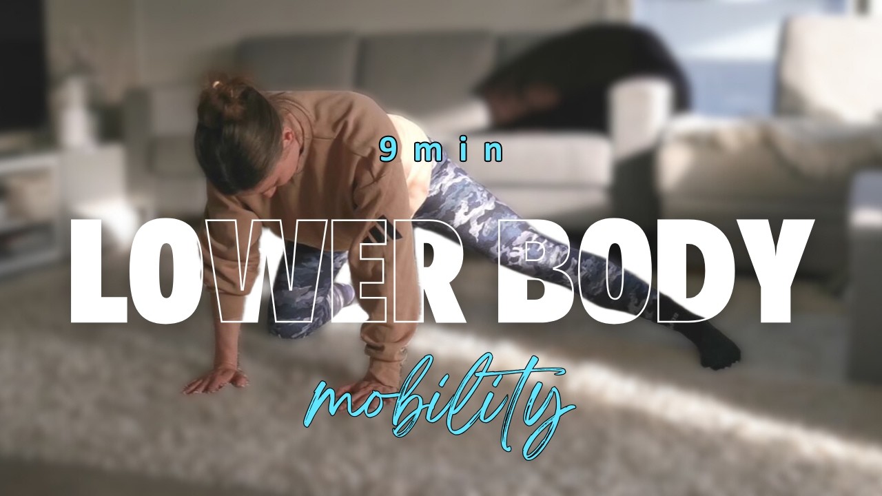 9 min lower body mobility