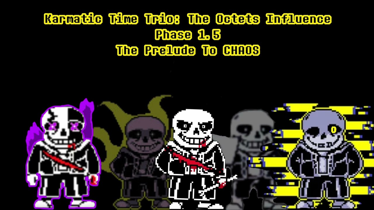 Karmatic Time Trio: The Octets Influence - Phase 1.5: The Prelude to CHAOS V2