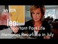 LEO July 2026 : A Past Life Comes Up - Healing It Fixes Major Problems