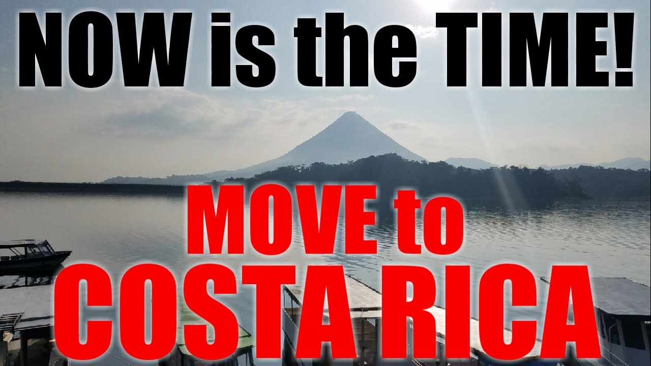 Moving to Costa Rica? NOW is the Time! Relocate, Transfer to the