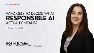 Robin Sutara on Responsible AI, Diversity, and People Behind Data | Episode 06 | Data Science Dojo