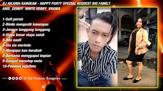 Download Lagu DJ ARJUNA KANGEAN - HAPPY PARTY SPECIAL REQUEST BIG FAMILY ANIS_GEMOY WHITE VEBBY_VHANIA MP3 Download Lagu DJ ARJUNA KANGEAN - HAPPY PARTY SPECIAL REQUEST BIG FAMILY ANIS_GEMOY WHITE VEBBY_VHANIA MP3