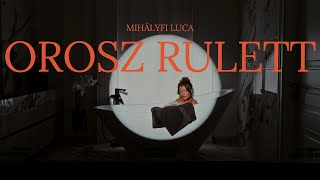 Mihályfi Luca - OROSZ RULETT (Official Music Video)