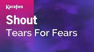 Shout - Tears for Fears | Karaoke Version | KaraFun chords