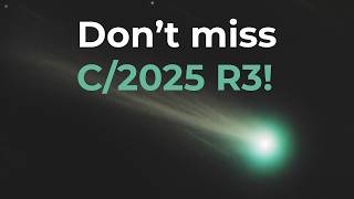 Don't Miss out: Comet C/2025 R3 (PANSTARRS)!