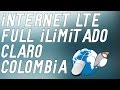 Internet 4G ilimitado claro Colombia nuevo método 2017 - Prepago