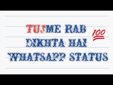 tujhme-rab-dikhta-hai-whatsapp-status||love-2018