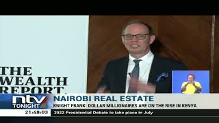 Knight Frank: Dollar millionaires on the rise in Kenya