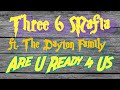 Three 6 Mafia Are U Ready 4 Us Ft The Dayton Family 1997 WE MAFIA mp3