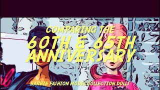 Comparing the 60TH & 65TH Barbie Fashion Model Collection Dolls