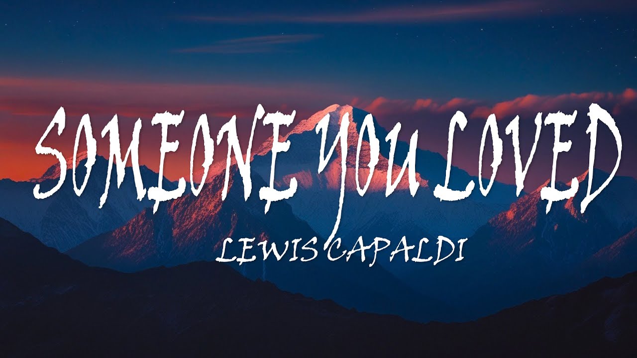 Lewis Capaldi - Someone You Loved (Lyrics)