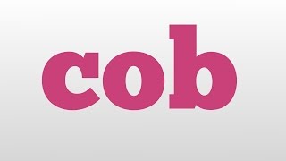 Cob Meaning And Pronunciation