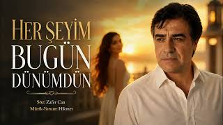Her Şeyi̇m Bugün Dünümdün / Zafer Can & Hi̇kmet Musi̇c