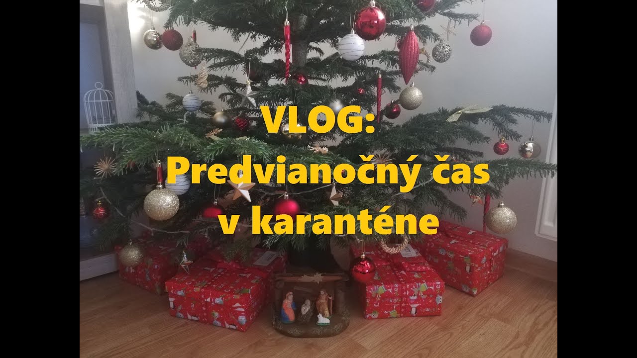 VLOG: Predvianočný čas v karanténe :-)