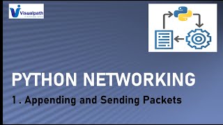 Appending and Sending Packets in Python | Python Networking Tutorials | Visualpath