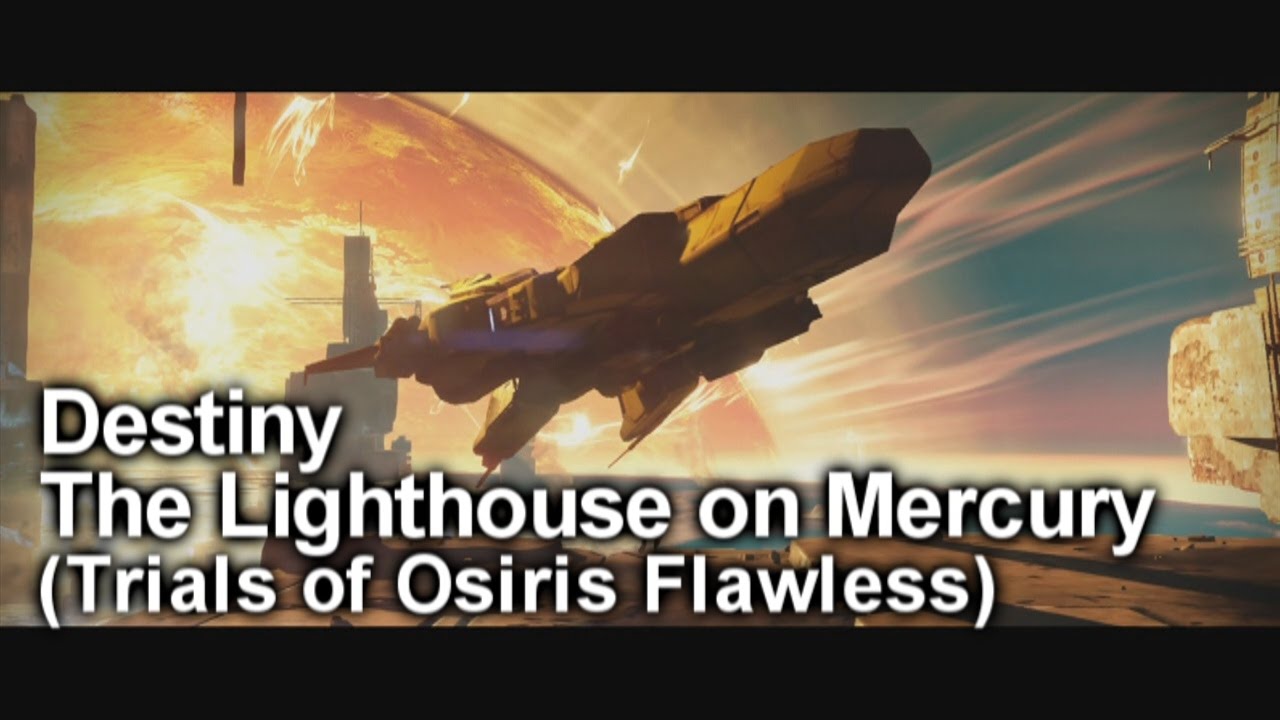 Destiny The Lighthouse on Mercury, Flawless Trials of Osiris YouTube