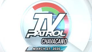 TV Patrol Chavacano - March 27, 2020