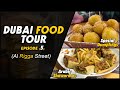 Famous Al Rigga Street Food Tour | Dubai Food Tour Episode 5 By SooperChef