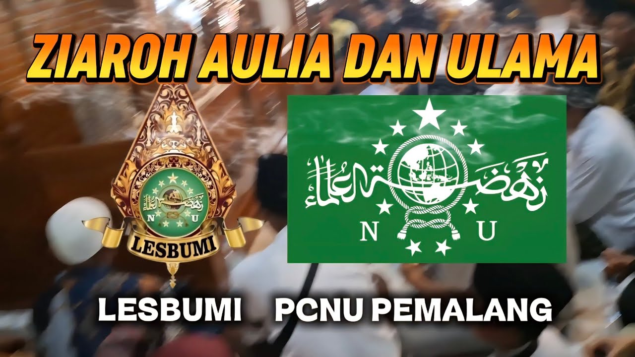 BUDAYA ZIAROH AULIA DAN ULAMA PCNU PEMALANG ✅️