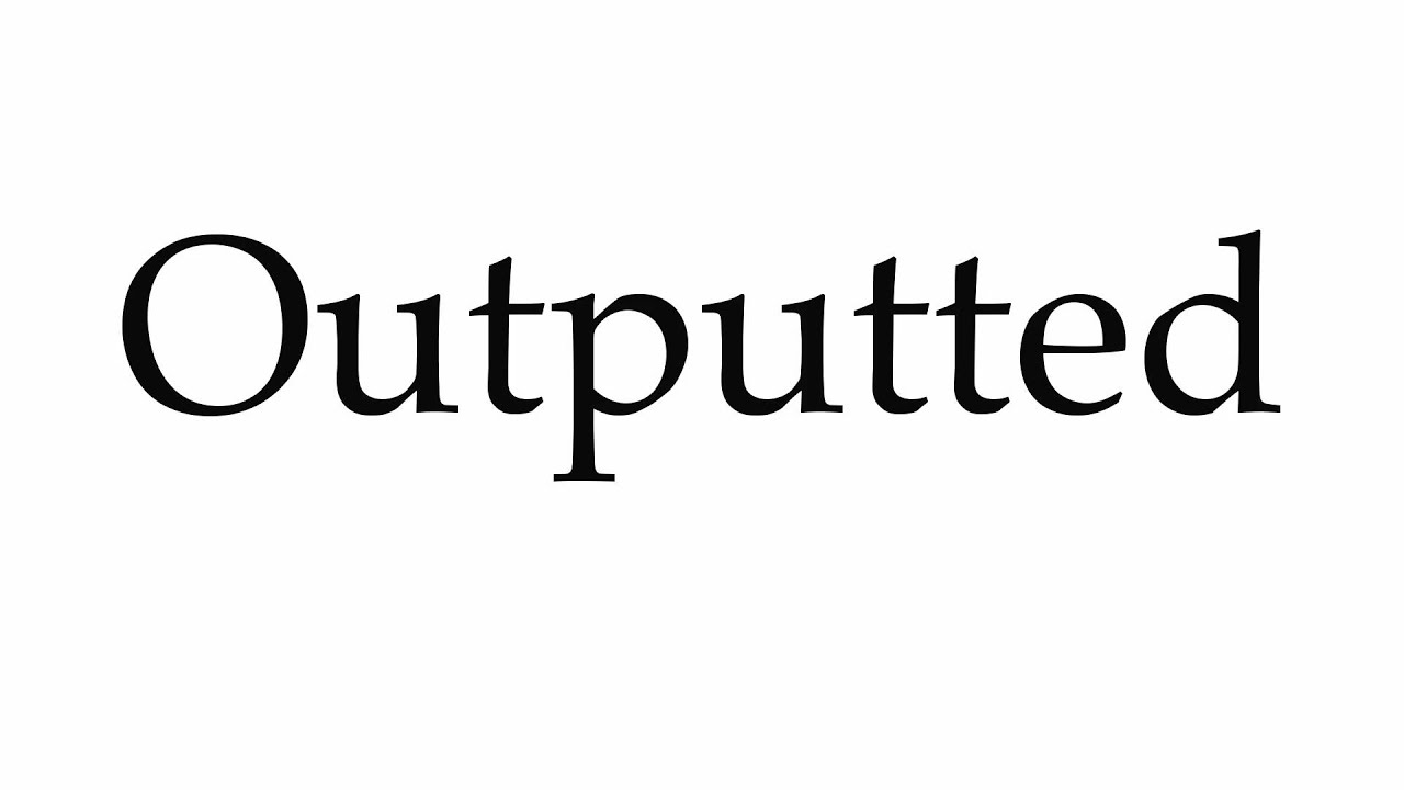 How to Pronounce Outputted YouTube